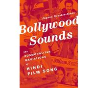 Bollywood Sounds: The Cosmopolitan Mediations Of Hindi Film Song