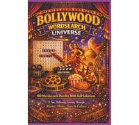 BOLLYWOOD WORDSEARCH UNIVERSE: 80 Wordsearch Puzzles With Full Solutions A Fun, Relaxing Journey Through Movies, Music, Stars & Culture (Rohim's Desi Puzzlers)