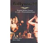 Bollyworld: Popular Indian Cinema Through A Transnational Lens
