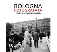 BOLOGNA FOTOGRAFATA. PERSONE