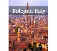 Bologna, Italy: A Luxury Coffee Table Book of Iconic Landmarks