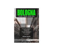 BOLOGNA POCKET TRAVEL GUIDE 2024 (THE LOCAL GUIDE)