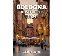 Bologna Reiseführer 2025