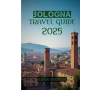 Bologna Travel Guide 2025: “Porticoes, Pasta, and Piazza Magic: A 2025 Insider’s Guide to Bologna”