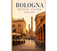 Bologna Travel Guide 2026-2027