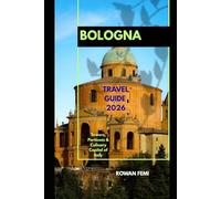 BOLOGNA TRAVEL GUIDE 2026: Towers, Porticoes & Culinary Capital of Italy (Around the World Travel Guides)