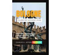 Bologne Guide de voyage 2026: Une ville dynamique située dans la partie nord de l'Italie
