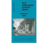Bolsover 1897: Derbyshire Sheet 26.06 (Old Ordnance Survey Maps of Derbyshire)