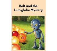 Bolt and the Lumiglobe Mystery