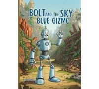 BOLTAND THE SKY BLUE GIZMO
