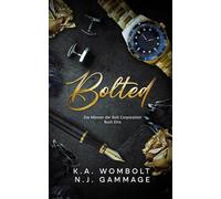 Bolted: Eine verbotene Arbeitsplatzromanze (Die Männer der Bolt Corporation Buch Eins) (German Edition) ((Die Männer der Bolt Corporation)(German))