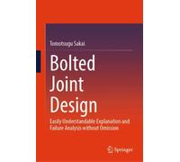 Bolted Joint Design : Easily Understandable Explanation and Failure Analysis Without Omission