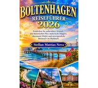 BOLTENHAGEN REISEFÜHRER 2026: Entdecken Sie unberührte Strände, den historischen Pier, malerische Klippen, charmante Dörfer und unvergessliche Abenteuer im Baltikum.