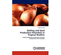 Bolting and Seed Production Potentials in Tropical Shallots: Understanding the association of flower components with seed yield