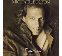 Bolton Michael - MICHAEL BOLTON / TIMELESS - THE CLASSICS