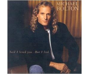 Bolton Michael - Said I Loved You...