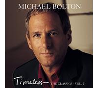 Bolton, Michael - Timeless (The Classics) Vol. 2