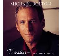 Bolton Michael - Timeless the Classics Vol 2 [CASSETTE]
