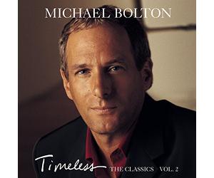Bolton, Michael - Vol. 2-Timeless-the Classics