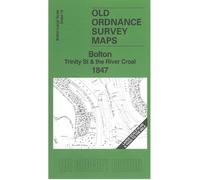 Bolton Trinity Street & the River Croal 1847: Bolton Large Scale Sheet 13 (Old Ordnance Survey Maps of Bolton)