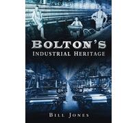 Bolton's Industrial Heritage