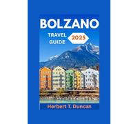 Bolzano Travel Guide 2025: Insider's Secret of Northern Italy's Mountains (JAY'S DOLLAR)