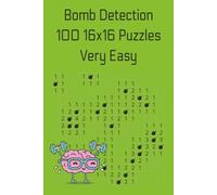 Bomb Detection: 100 16x16 puzzles - Very easy (Bomb Detection Books)