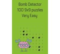 Bomb Detection: 100 9x9 puzzles - very easy (Bomb Detection Books)