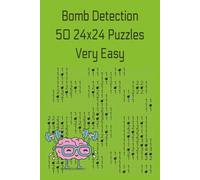 Bomb Detection: 50 24x24 puzzles - easy level (Bomb Detection Books)