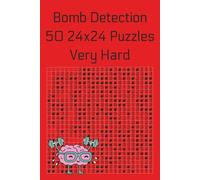 Bomb Detection: 50 24x24 puzzles - very hard (Bomb Detection Books)