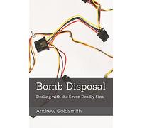 Bomb Disposal: Dealing with the Seven Deadly Sins