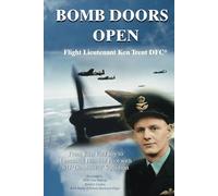 BOMB DOORS OPEN: From East End boy to Lancaster Bomber Pilot with 617 'Dambuster' Squadron