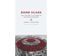 Bomb Scare The History and Future of Nuclear Weapons