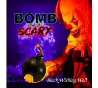 Bomb & Scary - Black Wishing Well
