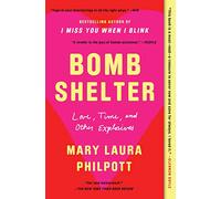 Bomb Shelter: Love, Time, and Other Explosives