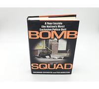 Bomb Squad: A Year Inside the Nation's Most Exclusive Police Unit