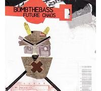 Bomb The Bass - Future Chaos