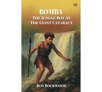 Bomba The Jungle Boy At The Giant CataractOr Chief Nascanora And His Captives (Edition1)