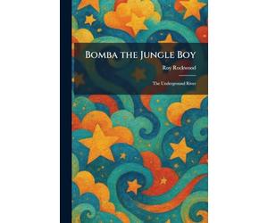 Bomba the Jungle Boy: The Underground River