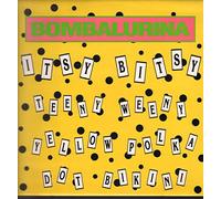 Bombalurina - Itsy Bitsy Teeny Weeny Yello Polka Dot Bikini [VINYL]