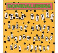 Bombalurina - Itsy Bitsy Teeny Weeny Yellow Polka Dot Bikini / Clap Yo Hands Stomp Yo Feet [7" Vinyl]