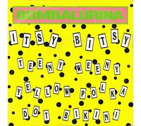 Bombalurina - Itsy Bitsy Teeny Weeny Yellow Polka Dot Bikini / Clap You Hands Stomp Yo Feet