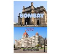 Bombay Guía de viajes 2026