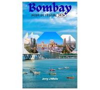 Bombay GUIDE DE VOYAGE 2026: À la découverte des plages, des monuments emblématiques, de la cuisine et des principales attractions de la ville des rêves