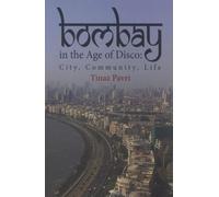 Bombay in the Age of Disco: City, Community, Life