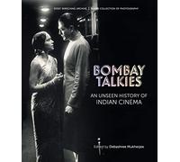 Bombay Talkies: An Unseen History of Indian Cinema