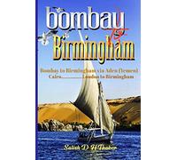 Bombay to Birmingham: Bombay to Birmingham via Aden (Yemen), Cairo..........London to Birmingham