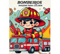 Bombeiros Imagens Para Colorir: Livro Para Colorir Para Crianças De Bombeiros Diversos