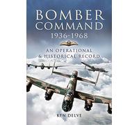 Bomber Command 1936-1968: A Reference to the Men - Aircraft & Operational History