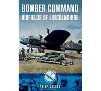 Bomber Command: Airfields of Lincolnshire